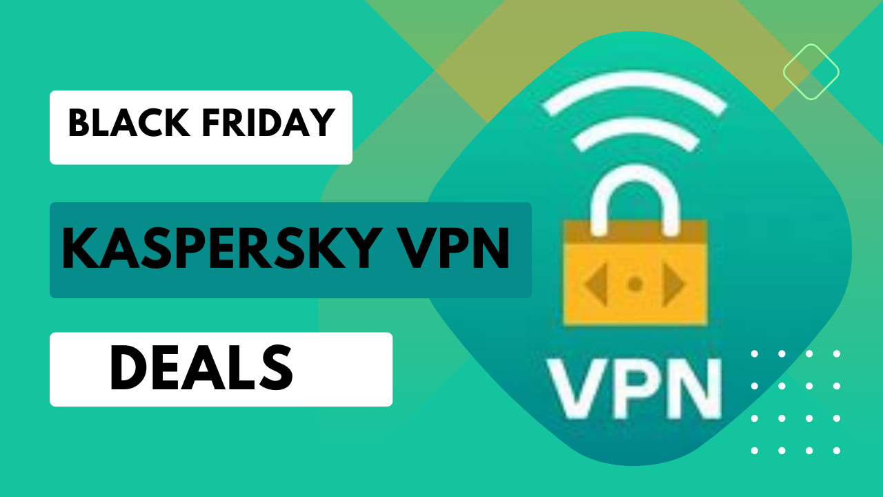 Kaspersky VPN Black Friday